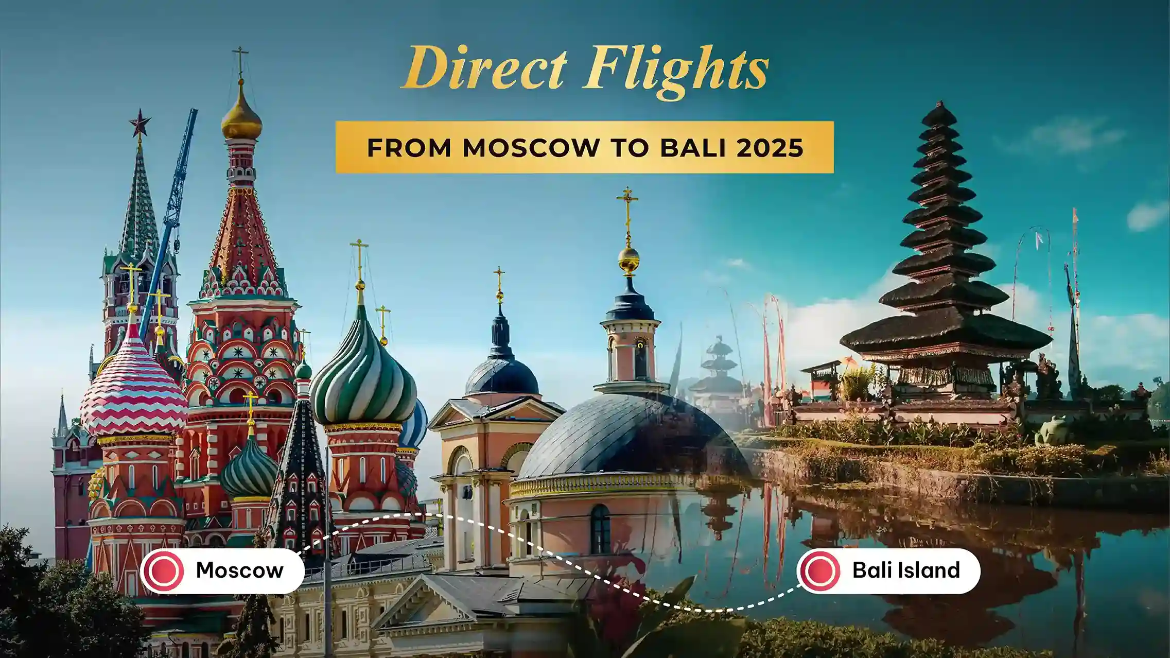 Direct Flight Moscow to Bali | Komodo Luxury