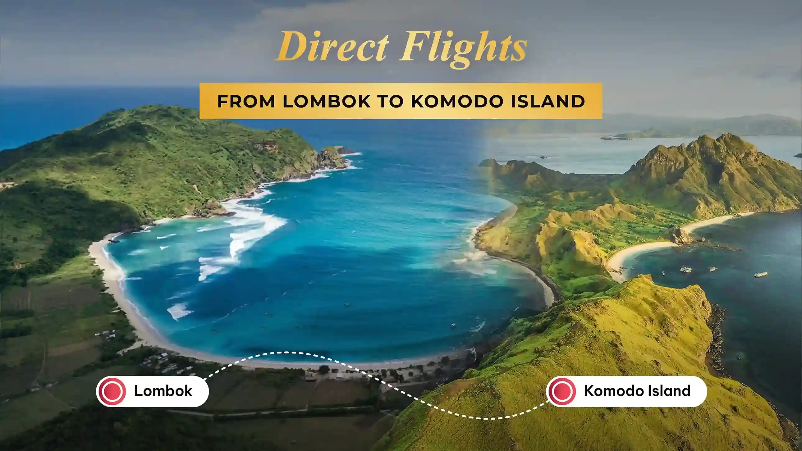 Direct Flight Lombok to Komodo Island | Komodo Luxury