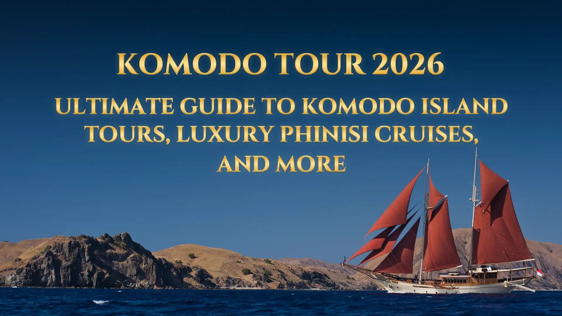 Komodo Tour 2026 | Komodo Luxury