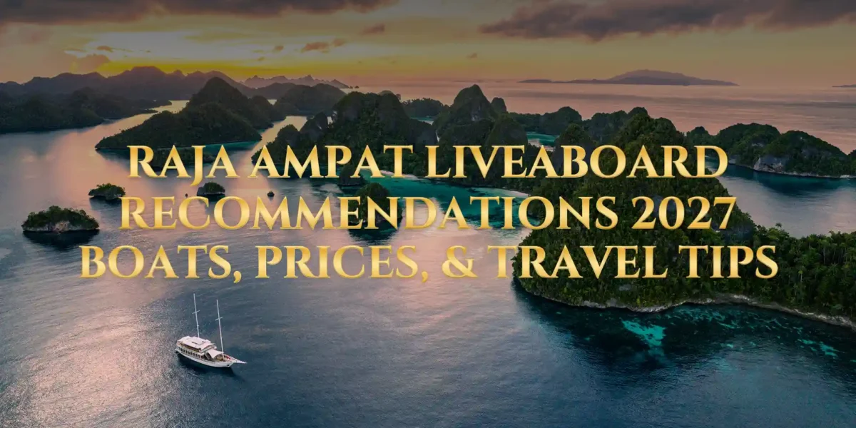 Featured Image | Raja Ampat Liveaboard Recommendations 2027 | Komodo Luxury