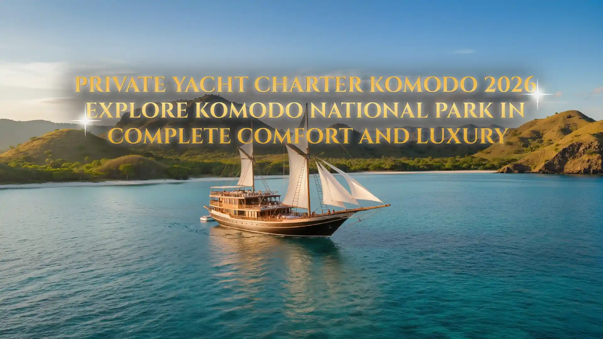 Private Yacht Charter Komodo 2026 | Komodo Luxury